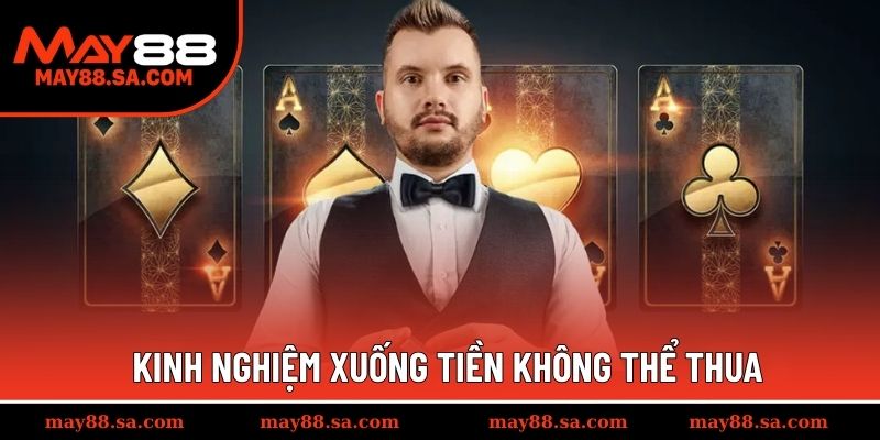 Kinh nghiệm xuống tiền không thể thua