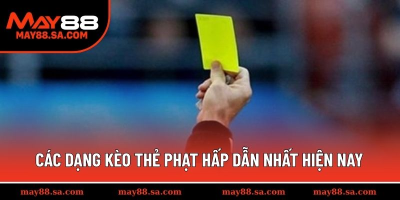 Các dạng kèo thẻ phạt hấp dẫn nhất hiện nay