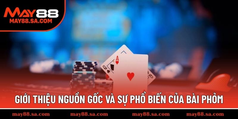 Tìm hiểu xuất xứ của game bài phỏm dân gian