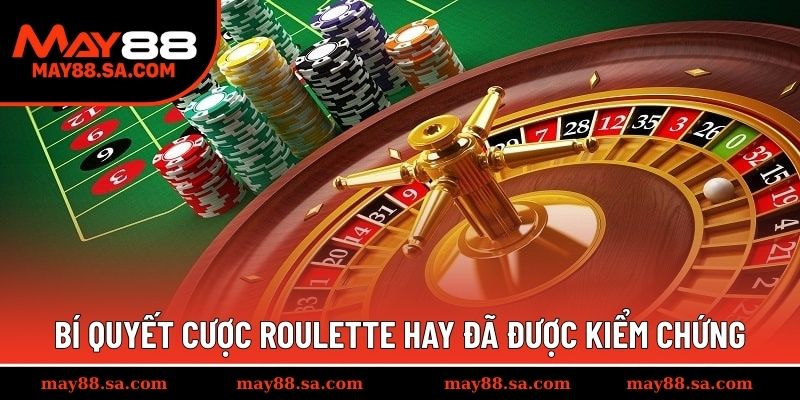 Bí quyết cược Roulette hay đã được kiểm chứng