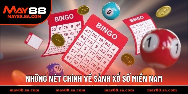 Những nét chính về sảnh xổ số miền Nam